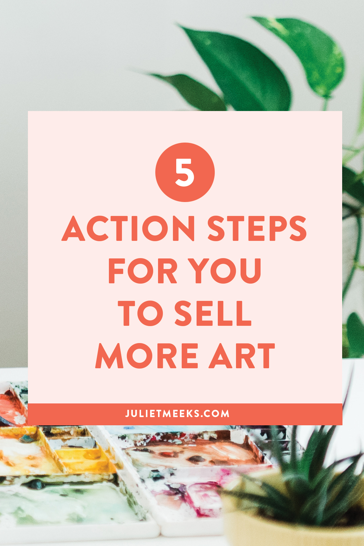 Five action steps for you to sell more art